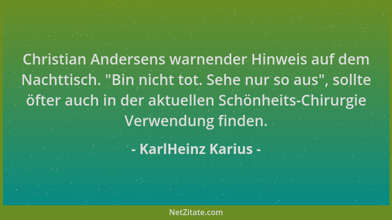 KarlHeinz Karius - Christian Andersens warnender Hinweis auf dem Nachttisch.  "Bin nicht tot. Sehe nur so aus ", sollte öfter...
