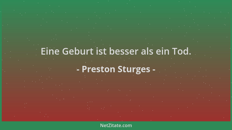 Preston Sturges - Eine Geburt ist besser als ein Tod....