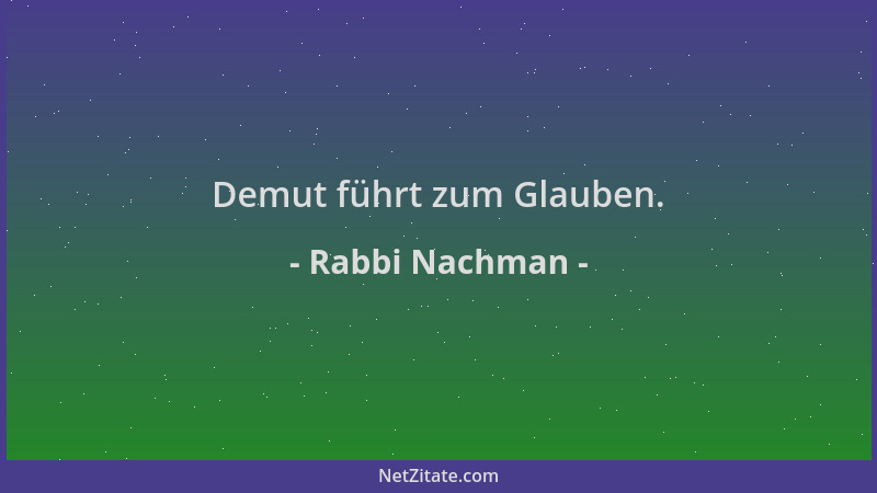 Rabbi Nachman - Demut führt zum Glauben....