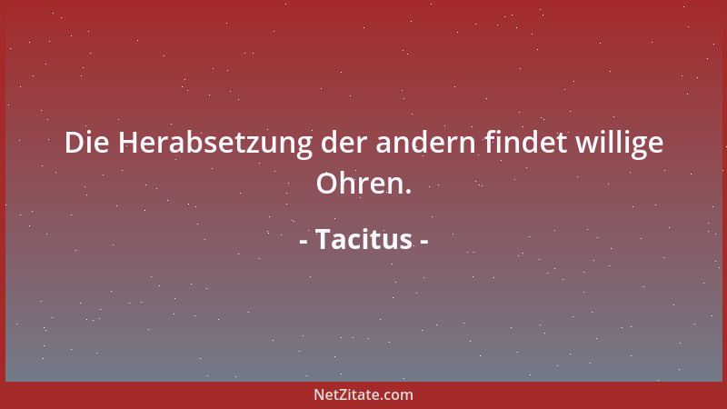 Tacitus - Je verdorbener der Staat, desto mehr Gesetze hat er....