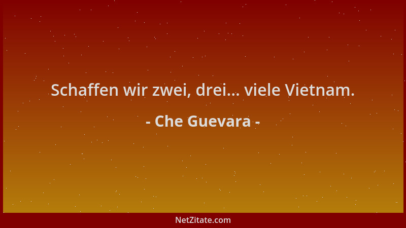 Che Guevara - Schaffen wir zwei, drei... viele Vietnam....
