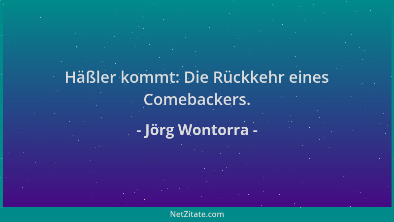 Jörg Wontorra - Häßler kommt: Die Rückkehr eines Comebackers....