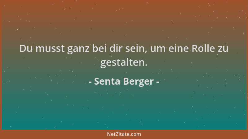 Senta Berger - Du musst ganz bei dir sein, um eine Rolle zu gestalten....