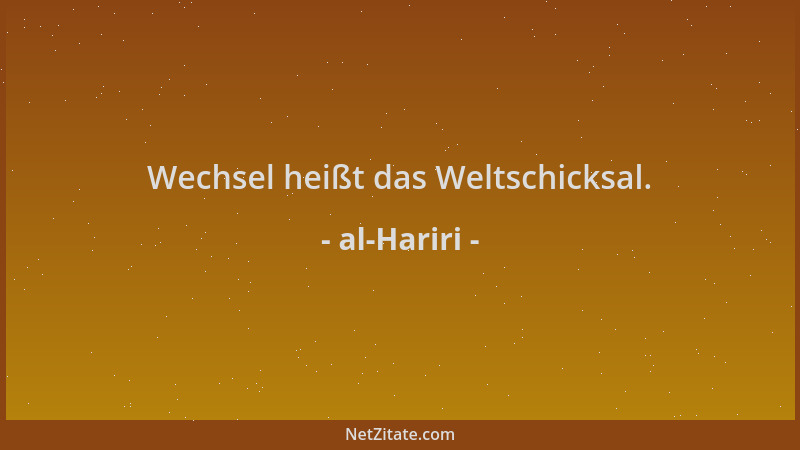 al-Hariri - Wechsel heißt das Weltschicksal....
