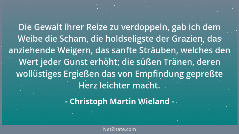 Christoph Martin Wieland - Weine nicht um etwas, das du nie gehabt....