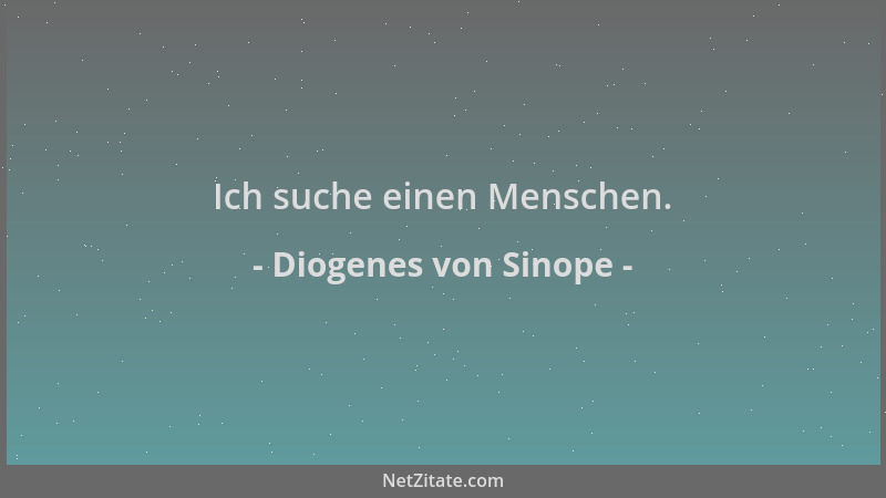 Diogenes von Sinope - Ich suche einen Menschen....