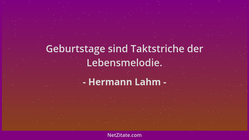 Hermann Lahm - Geburtstage sind Taktstriche der Lebensmelodie....