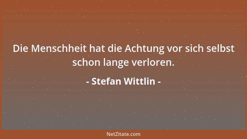 Stefan Wittlin - Jemanden zu kennen, heißt noch lange nicht, zu wissen, wer er ist....