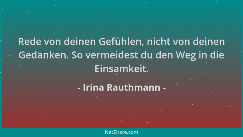 Irina Rauthmann - Rede von deinen Gefühlen, nicht von deinen Gedanken. So vermeidest du den Weg in die Einsamkeit....