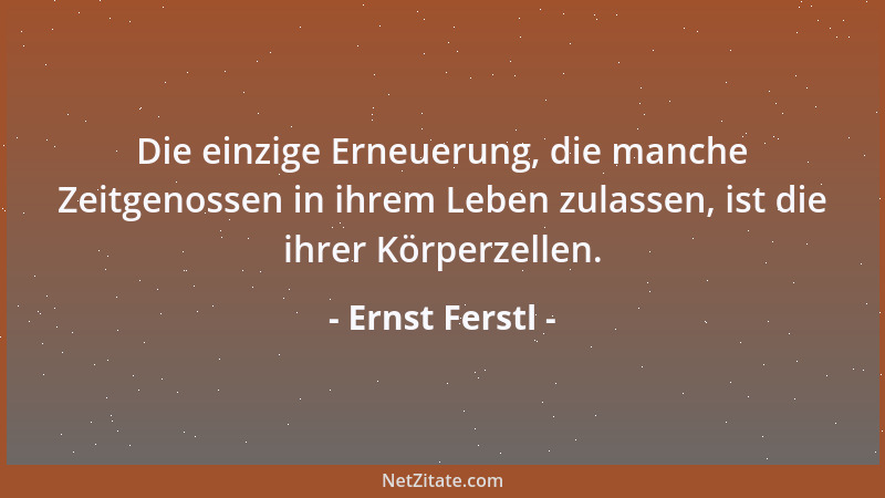 Ernst Ferstl - Wir müssen in unserem Leben immer wieder mit Zufällen rechnen, die uns einen Strich durch die Rechnung mache...