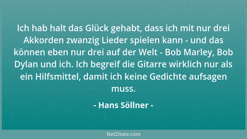 Hans Söllner - Ich hab halt das Glück gehabt, dass ich mit nur drei Akkorden zwanzig Lieder spielen kann - und das können e...