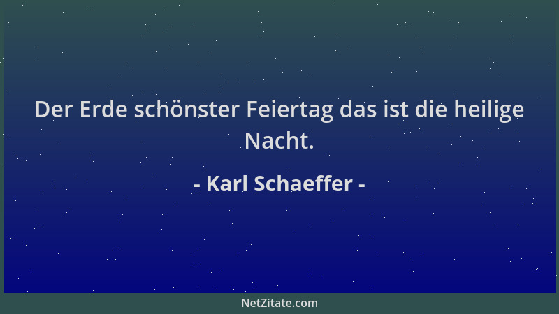 Karl Schaeffer - Der Erde schönster Feiertag das ist die heilige Nacht....