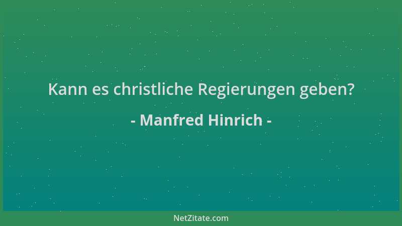 Manfred Hinrich - Kann es christliche Regierungen geben?...