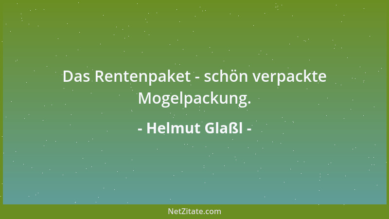 Helmut Glaßl - Das Rentenpaket - schön verpackte Mogelpackung....
