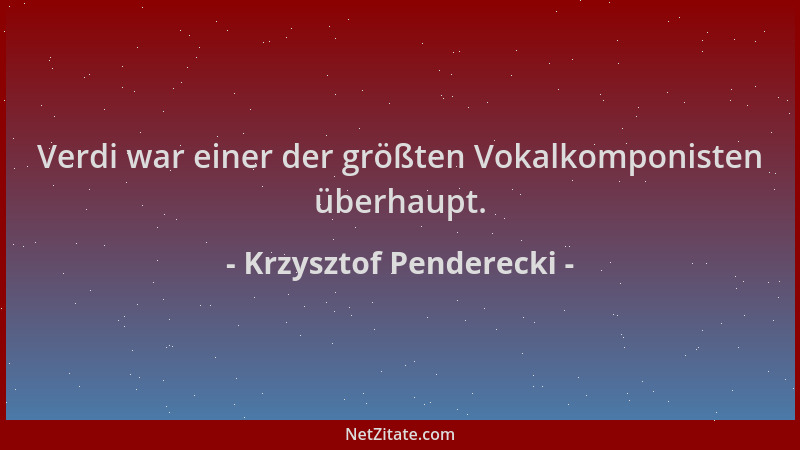 Krzysztof Penderecki - Verdi war einer der größten Vokalkomponisten überhaupt....