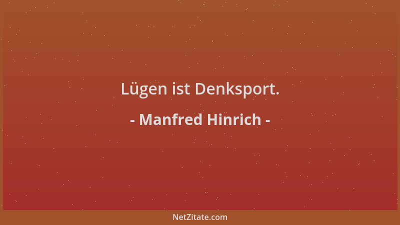 Manfred Hinrich - Lügen ist Denksport....