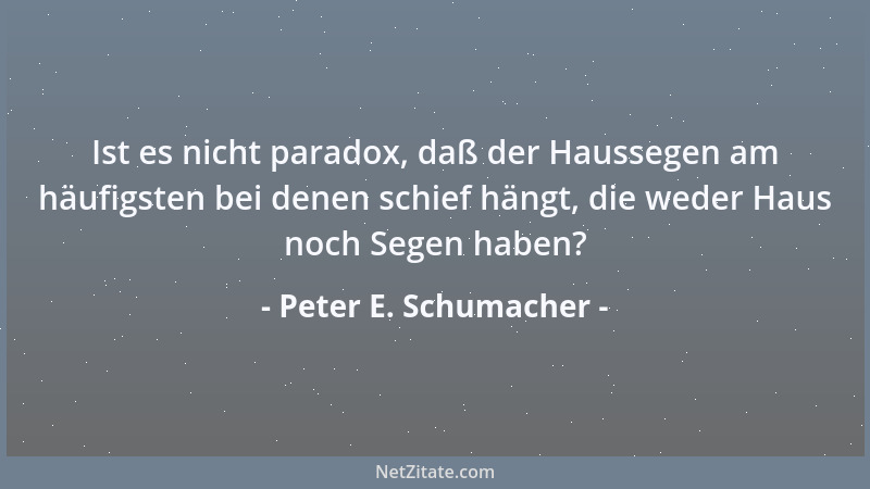 Peter E. Schumacher - Wände haben manchmal Ohren und Ohren manchmal Wände....
