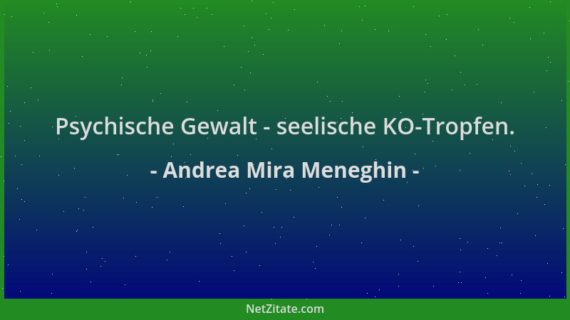 Andrea Mira Meneghin - Psychische Gewalt - seelische KO-Tropfen....