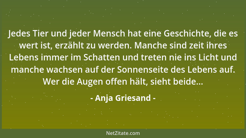 Anja Griesand - Jedes Tier und jeder Mensch hat eine Geschichte, die es wert ist, erzählt zu werden. Manche sind zeit ihres...