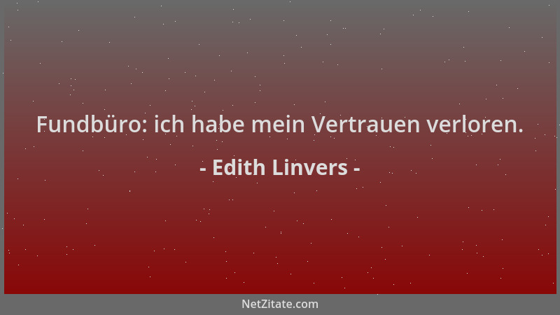 Edith Linvers - Fundbüro: ich habe mein Vertrauen verloren....