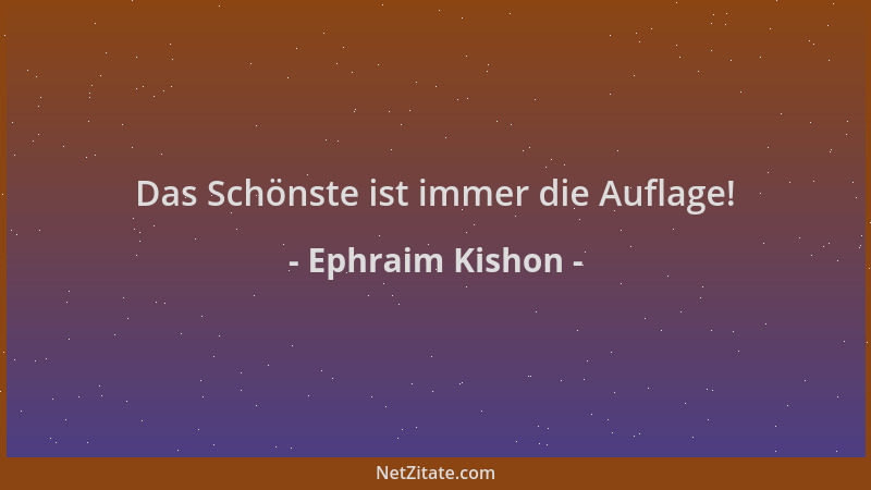 Ephraim Kishon - Das Schönste ist immer die Auflage!...