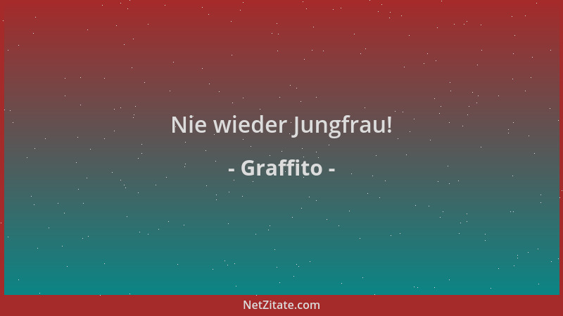 Graffito - Nie wieder Jungfrau!...