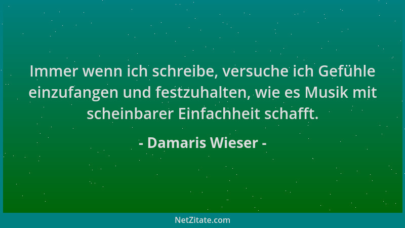 Damaris Wieser - Immer wenn ich schreibe, versuche ich Gefühle einzufangen und festzuhalten, wie es Musik mit scheinbarer E...