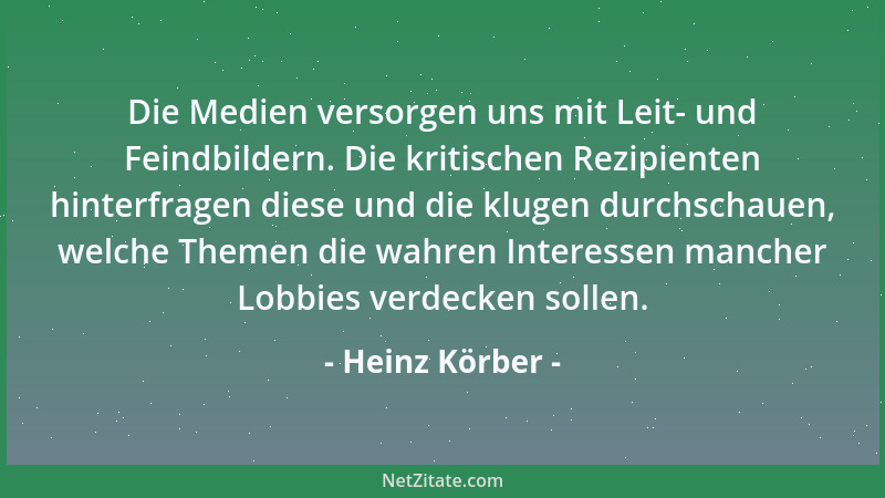 Heinz Körber - Die Medien versorgen uns mit Leit- und Feindbildern. Die kritischen Rezipienten hinterfragen diese und die k...