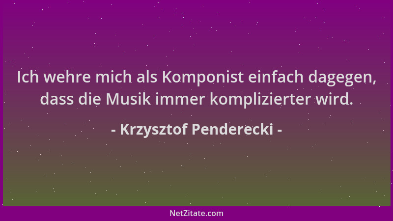 Krzysztof Penderecki - Ich wehre mich als Komponist einfach dagegen, dass die Musik immer komplizierter wird....