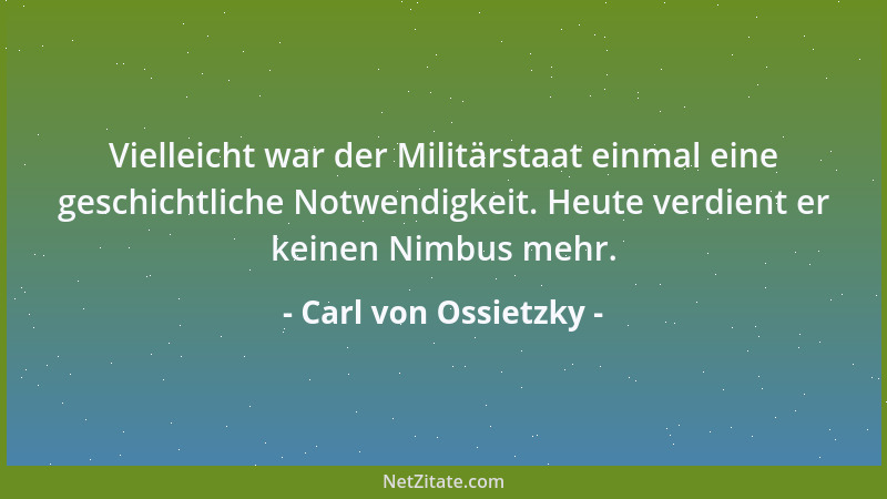Carl von Ossietzky - Der Drang nach Freiheit war der Ursprung des Protestantismus....