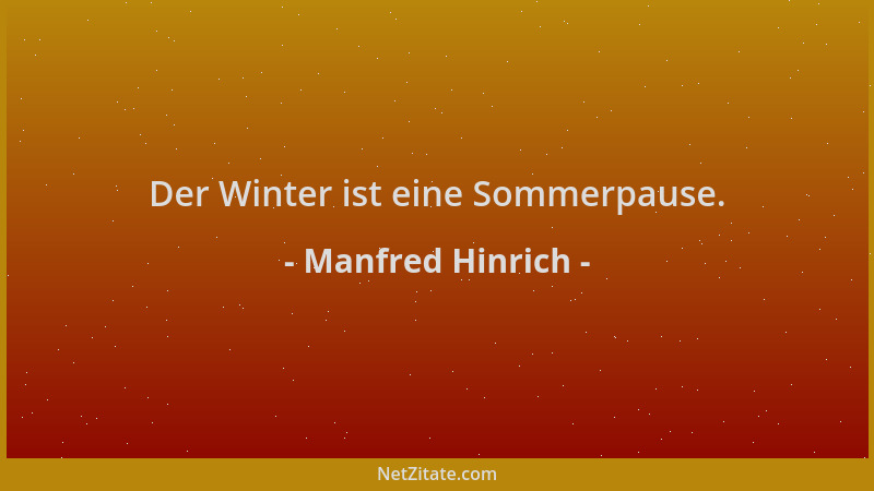 Manfred Hinrich - Der Winter ist eine Sommerpause....