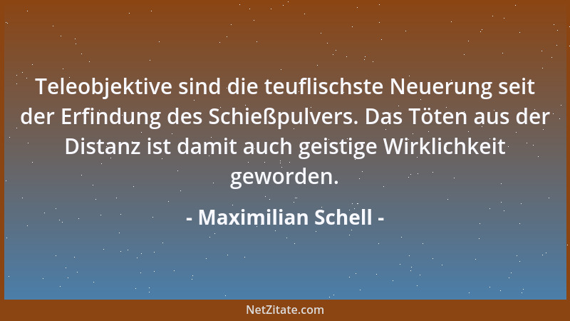 Maximilian Schell - Die Paparazzi sind lästig und erbarmungslos wie Wespen und leben vom Blute prominenter Persönlichkeiten...
