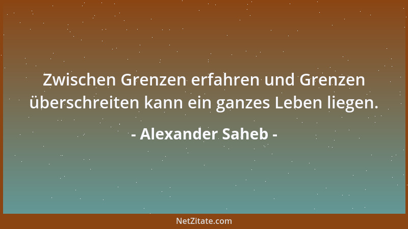 Alexander Saheb - Wer weiss schon, was ihn mit sich selbst erwartet....