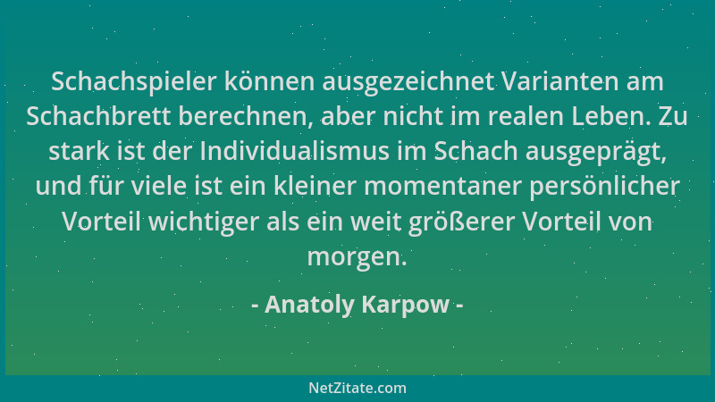 Anatoly Karpow - Schachspieler können ausgezeichnet Varianten am Schachbrett berechnen, aber nicht im realen Leben. Zu star...
