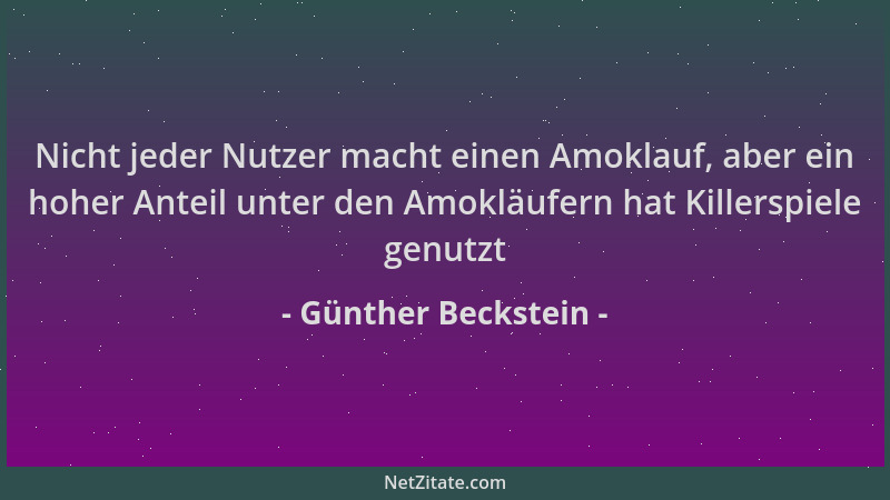 Günther Beckstein - Nicht jeder Nutzer macht einen Amoklauf, aber ein hoher Anteil unter den Amokläufern hat Killerspiele g...