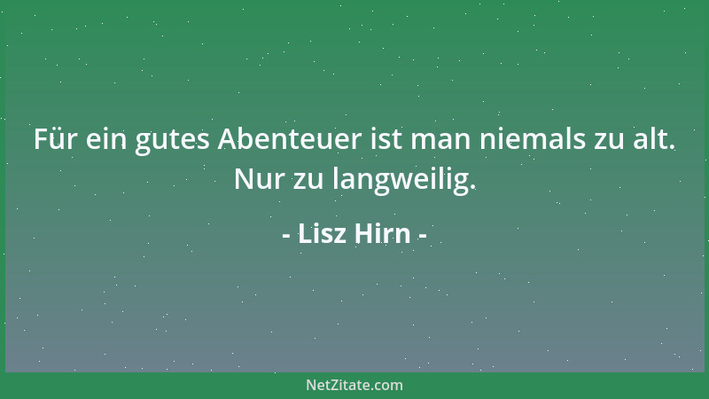 Lisz Hirn - Für ein gutes Abenteuer ist man niemals zu alt. Nur zu langweilig....
