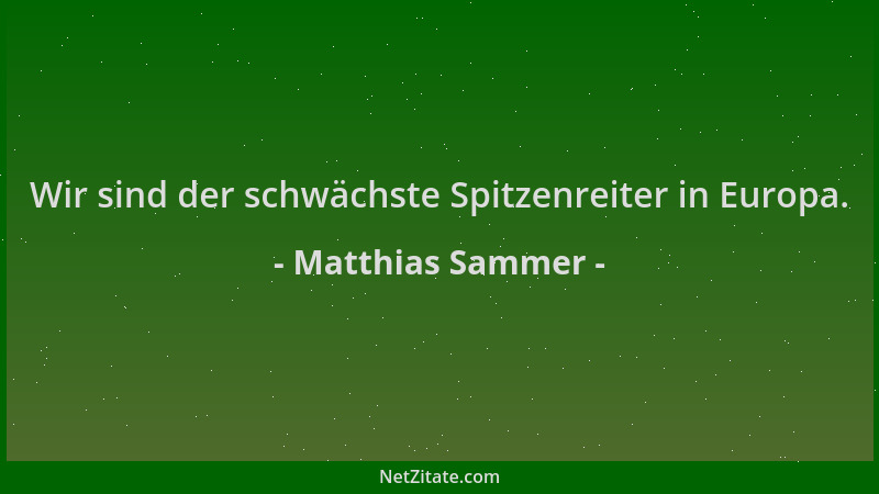 Matthias Sammer - Wir sind der schwächste Spitzenreiter in Europa....