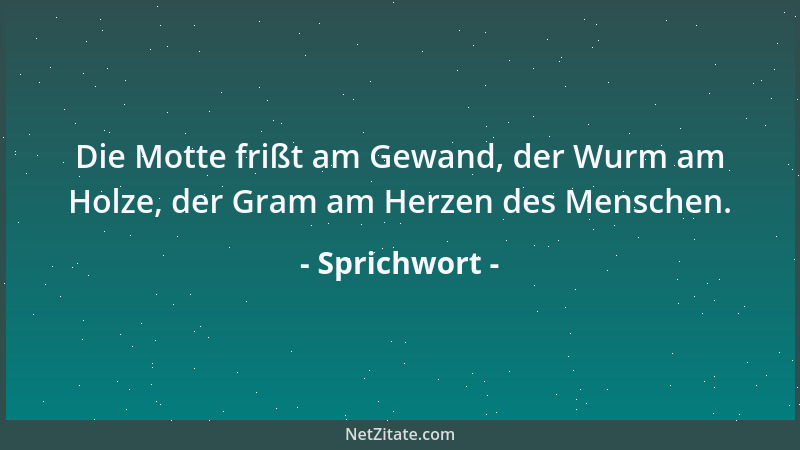 Sprichwort - Siehst du die Haare eines Verwandten brennen, dann befeuchte schnell die deinen....