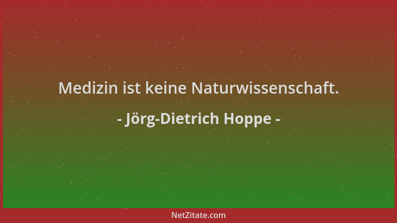 Jörg-Dietrich Hoppe - Medizin ist keine Naturwissenschaft....
