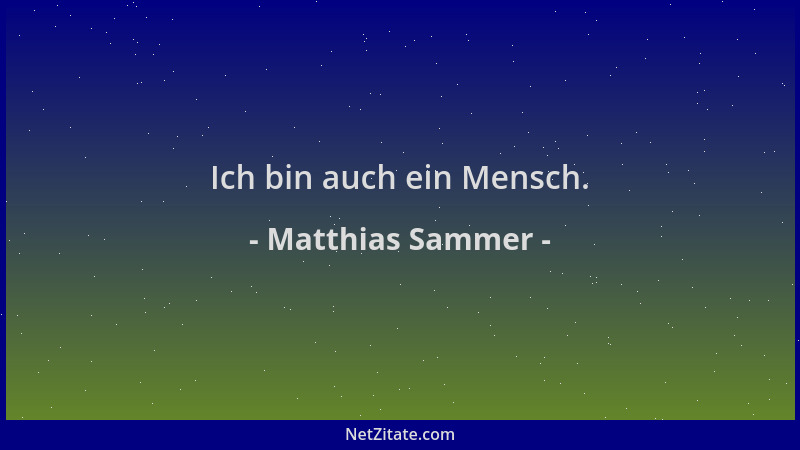 Matthias Sammer - Ich bin auch ein Mensch....