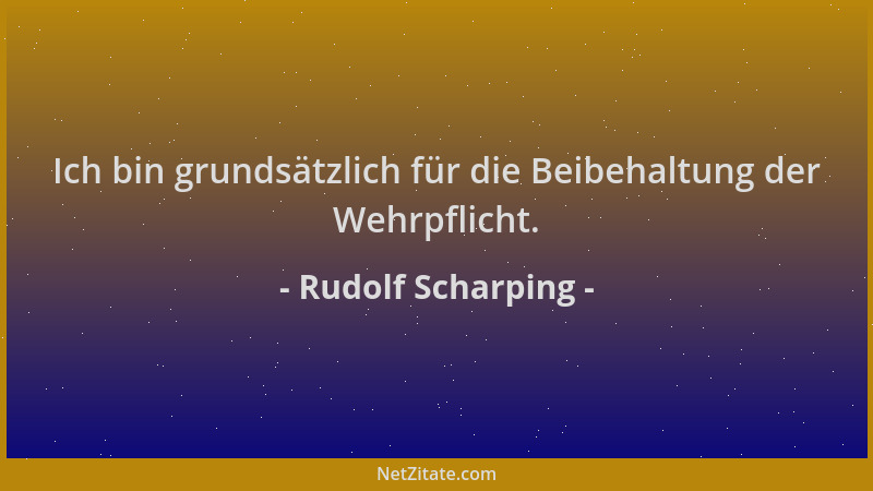Rudolf Scharping - Ich bin grundsätzlich für die Beibehaltung der Wehrpflicht....