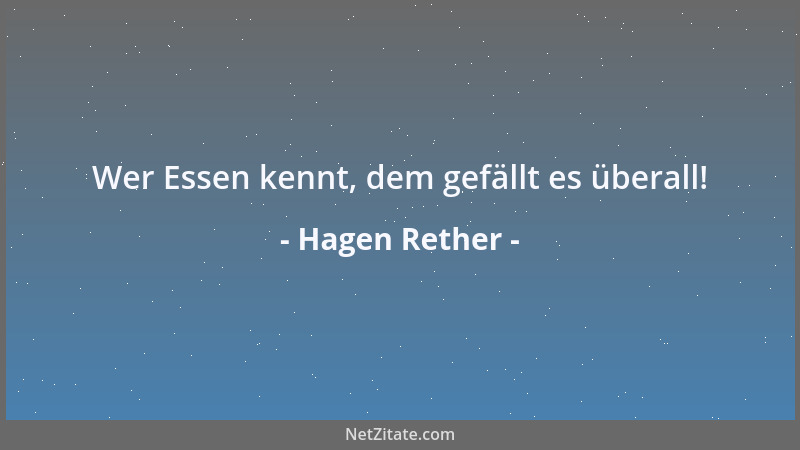 Hagen Rether - Wer Essen kennt, dem gefällt es überall!...