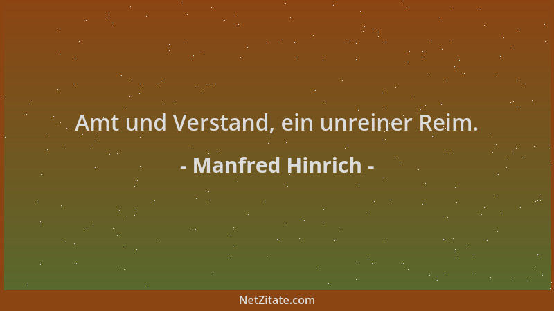 Manfred Hinrich - Amt und Verstand, ein unreiner Reim....