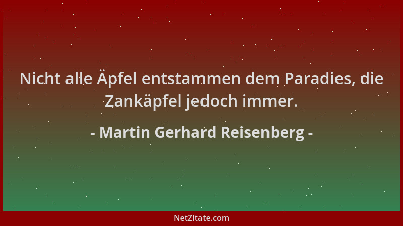 Martin Gerhard Reisenberg - Nicht alle Äpfel entstammen dem Paradies, die Zankäpfel jedoch immer....
