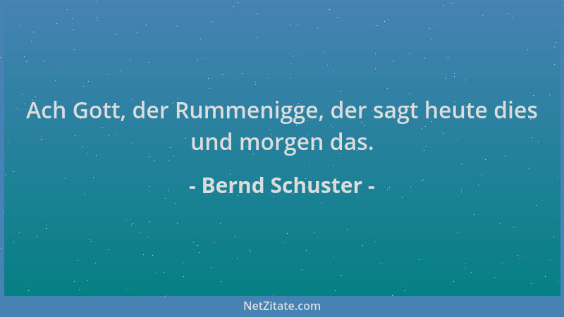 Bernd Schuster - Ach Gott, der Rummenigge, der sagt heute dies und morgen das....
