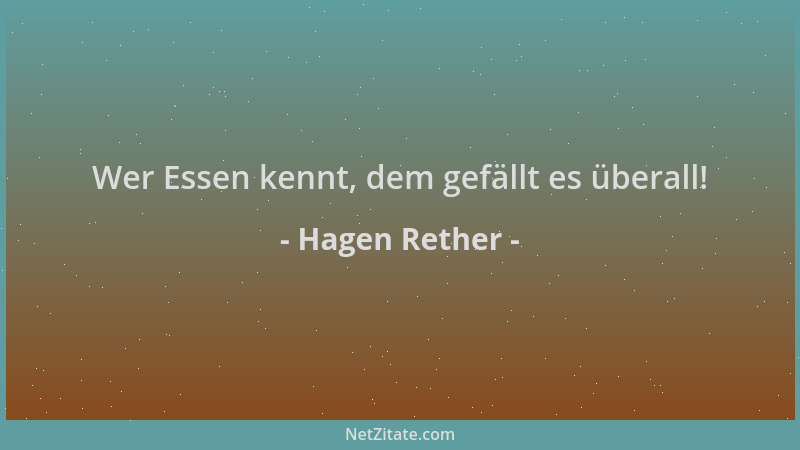 Hagen Rether - Wer Essen kennt, dem gefällt es überall!...