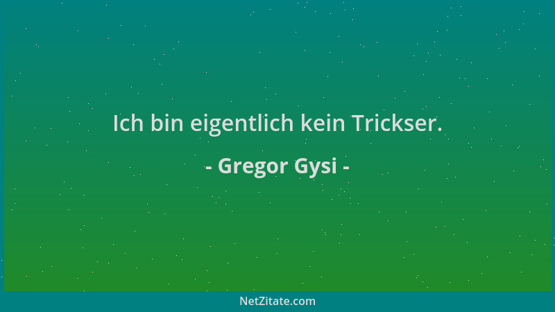 Gregor Gysi - Ich bin eigentlich kein Trickser....