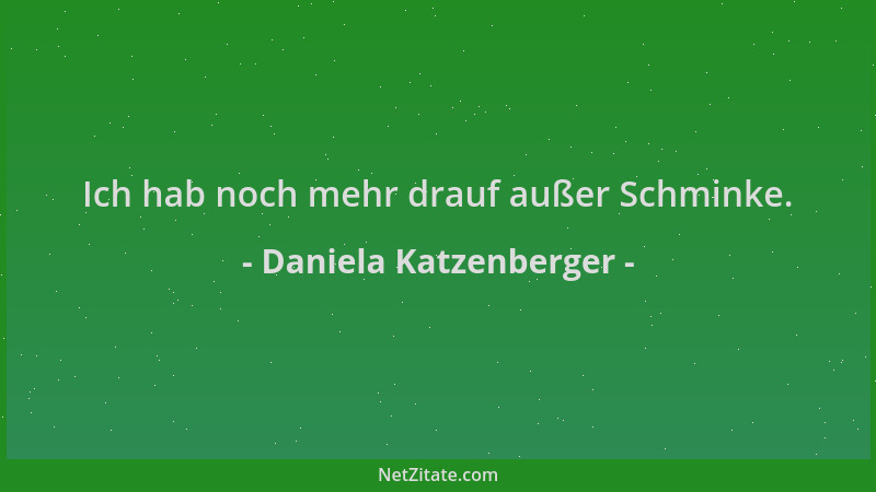 Daniela Katzenberger - Ich hab noch mehr drauf außer Schminke....