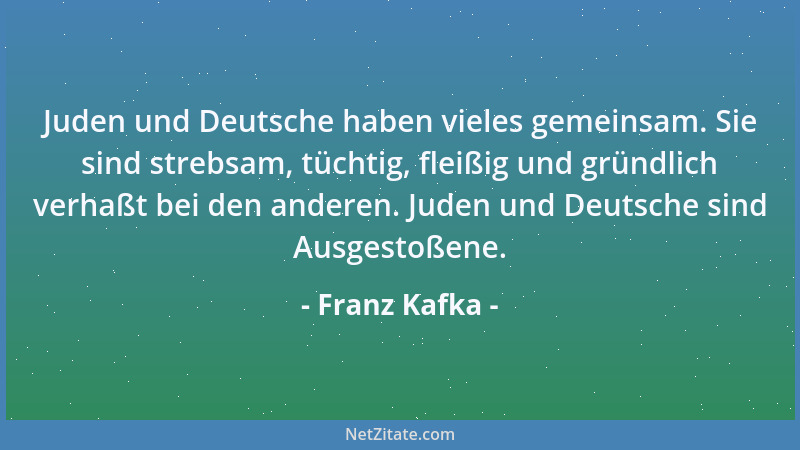 Franz Kafka - Der Lehrer hat die wahre, der Schüler die fortwährende Zweifellosigkeit....