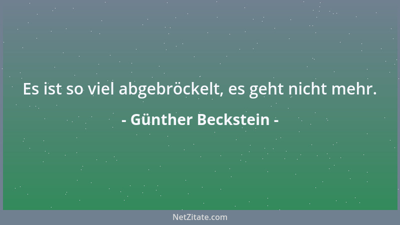 Günther Beckstein - Es ist so viel abgebröckelt, es geht nicht mehr....